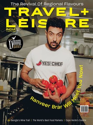 Travel + Leisure India & South Asia - Magazine